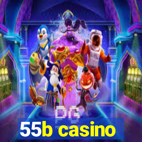 55b casino